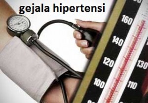 gejala hipertensi